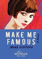 Kartonierter Einband Make Me Famous (Nomad Edition) von Maud Ventura