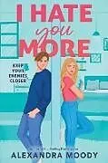 Kartonierter Einband I Hate You More von Alexandra Moody