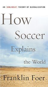 Livre Relié How Soccer Explains the World de Franklin Foer