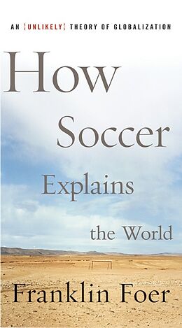 Livre Relié How Soccer Explains the World de Franklin Foer