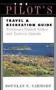 Couverture cartonnée Pilots Travel & Recreation Guide Northeast de Douglas S. Carmody