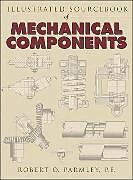 Livre Relié Illustrated Sourcebook of Mechanical Components de Robert Parmley