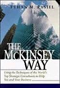 Livre Relié The McKinsey Way : Using the Techniques of the World's Top Strategic de Ethan Rasiel