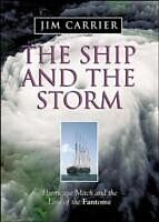 E-Book (epub) Ship and the Storm: Hurricane Mitch and the Loss of the Fantome von Jim Carrier