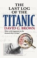 E-Book (pdf) Last Log of the Titanic von David G Brown