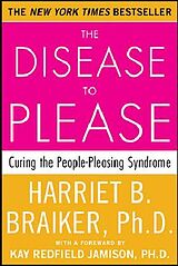 Couverture cartonnée The Disease to Please: Curing the People-Pleasing Syndrome de Harriet Braiker