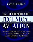 Couverture cartonnée The Encyclopedia of Technical Aviation de Gary V. Bristow