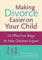 E-Book (pdf) Making Divorce Easier on Your Child von Nicholas Long, Rex Forehand