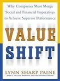 E-Book (epub) Value Shift: Why Companies Must Merge Social and Financial Imperatives to Achieve Superior Performance von Lynn S. Paine