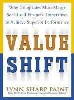 E-Book (epub) Value Shift: Why Companies Must Merge Social and Financial Imperatives to Achieve Superior Performance von Lynn S. Paine