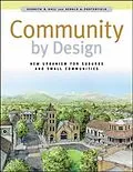 E-Book (pdf) Community By Design: New Urbanism for Suburbs and Small Communities von Kenneth Hall, Gerald Porterfield