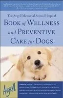 E-Book (pdf) Angell Memorial Animal Hospital Book of Wellness and Preventive Care for Dogs von Darlene Arden
