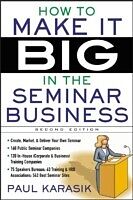 E-Book (pdf) How to Make it Big in the Seminar Business von Paul Karasik