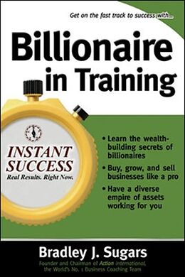 Couverture cartonnée Billionaire In Training de Bradley Sugars, Brad Sugars