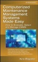 E-Book (epub) Computerized Maintenance Management Systems Made Easy von Kishan Bagadia
