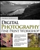 E-Book (pdf) George DeWolfe's Digital Photography Fine Print Workshop von George DeWolfe