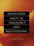 E-Book (pdf) Medication Safety in Pregnancy and Breastfeeding von Gideon Koren