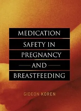E-Book (pdf) Medication Safety in Pregnancy and Breastfeeding von Gideon Koren