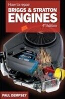 eBook (epub) How to Repair Briggs and Stratton Engines, 4th Ed. de Paul Dempsey