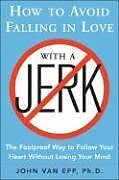 Couverture cartonnée How to Avoid Falling in Love with a Jerk de Van Epp John