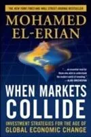 E-Book (epub) When Markets Collide: Investment Strategies for the Age of Global Economic Change von Mohamed El-Erian