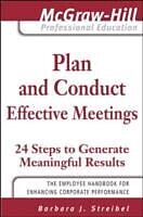 E-Book (pdf) Plan and Conduct Effective Meetings: 24 Steps to Generate Meaningful Results von Barbara J Streibel