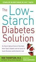 E-Book (epub) Low-Starch Diabetes Solution: Six Steps to Optimal Control of Your Adult-Onset (Type 2) Diabetes von Rob Thompson