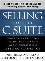 E-Book (epub) Selling to the C-Suite: What Every Executive Wants You to Know About Successfully Selling to the Top von Nicholas A. C. Read
