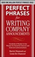 eBook (epub) Perfect Phrases for Writing Company Announcements: Hundreds of Ready-to-Use Phrases for Powerful Internal and External Communications de Harriet Diamond