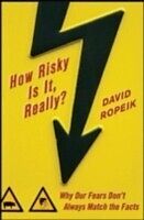 E-Book (pdf) How Risky Is It, Really?: Why Our Fears Don't Always Match the Facts von David Ropeik