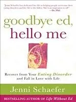 E-Book (epub) Goodbye Ed, Hello Me: Recover from Your Eating Disorder and Fall in Love with Life von Jenni Schaefer