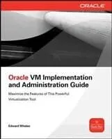 E-Book (epub) Oracle VM Implementation and Administration Guide von Edward Whalen