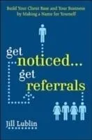 E-Book (pdf) Get Noticed... Get Referrals von Jill Lublin