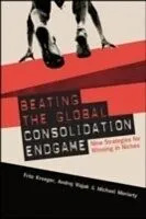E-Book (pdf) Beating the Global Consolidation Endgame von Fritz Kroeger, Andrej Vizjak, Mike Moriarity