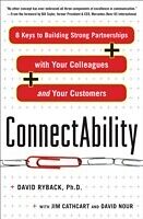 E-Book (epub) ConnectAbility: 8 Keys to Building Strong Partnerships with Your Colleagues and Your Customers von David Ryback
