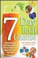 E-Book (epub) Seven-Day Total Cleanse: A Revolutionary New Juice Fast and Yoga Plan to Purify Your Body and Clarify the Mind von Mary Mcguire-Wien