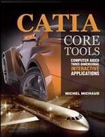 eBook (epub) CATIA Core Tools: Computer Aided Three-Dimensional Interactive Application de Michel Michaud