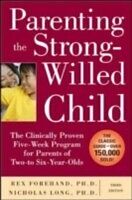 eBook (epub) Parenting the Strong-Willed Child: The Clinically Proven Five-Week Program for Parents of Two- to Six-Year-Olds, Third Edition de Rex Forehand