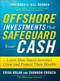 E-Book (epub) Offshore Investments that Safeguard Your Cash: Learn How Savvy Investors Grow and Protect Their Wealth von Erika Nolan