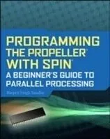 E-Book (epub) Programming the Propeller with Spin: A Beginner's Guide to Parallel Processing von Harprit Singh Sandhu