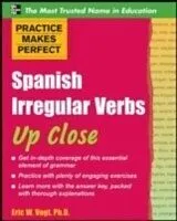 E-Book (epub) Practice Makes Perfect: Spanish Irregular Verbs Up Close von Eric W. Vogt