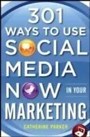 E-Book (epub) 301 Ways to Use Social Media To Boost Your Marketing von Catherine Parker