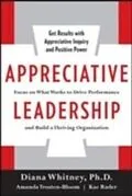 E-Book (epub) Appreciative Leadership: Focus on What Works to Drive Winning Performance and Build a Thriving Organization von Diana Whitney