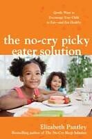E-Book (epub) No-Cry Picky Eater Solution: Gentle Ways to Encourage Your Child to Eat and Eat Healthy von Elizabeth Pantley