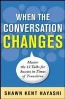 E-Book (epub) Conversations for Change: 12 Ways to Say it Right When It Matters Most von Shawn Kent Hayashi