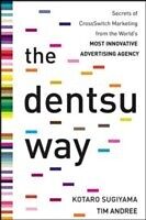 E-Book (epub) Dentsu Way: Secrets of Cross Switch Marketing from the World s Most Innovative Advertising Agency von Kotaro Sugiyama