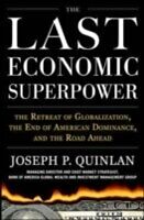 eBook (epub) Last Economic Superpower: The Retreat of Globalization, the End of American Dominance, and What We Can Do About It de Joseph P. Quinlan