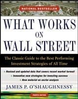 E-Book (epub) What Works on Wall Street, Fourth Edition: The Classic Guide to the Best-Performing Investment Strategies of All Time von James P. O'Shaughnessy