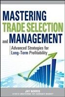 eBook (pdf) Mastering Trade Selection and Management: Advanced Strategies for Long-Term Profitability de Jay Norris