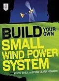 E-Book (epub) Build Your Own Small Wind Power System von Kevin Shea